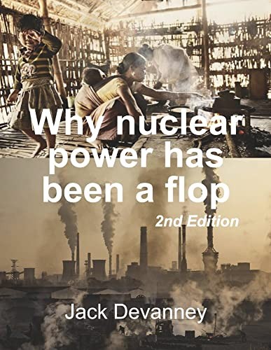 Why Nuclear Power Has Been a Flop — Jack Devanney